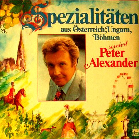 Cover: Spezialitäten aus Österreich, Ungarn, Böhmen serviert Peter Alexander